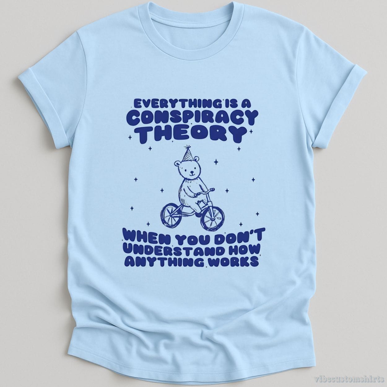 T-Shirt Light Blue / S Everything Is A Conspiracy Theory Shirt