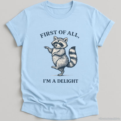 T-Shirt Light Blue / S First Of All I'm A Delight Confident Raccoon Shirt