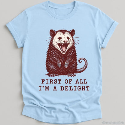 T-Shirt Light Blue / S First Of All I'm A Delight Opossum Shirt