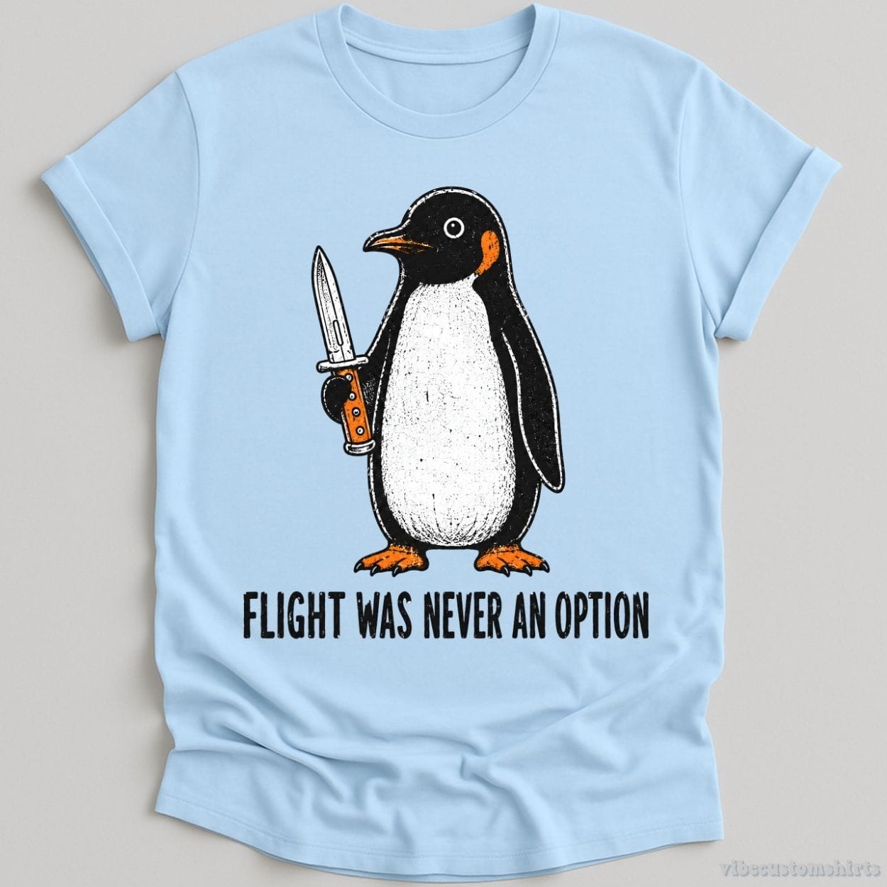 T-Shirt Light Blue / S Flight Was Never An Option Penguin Shirt