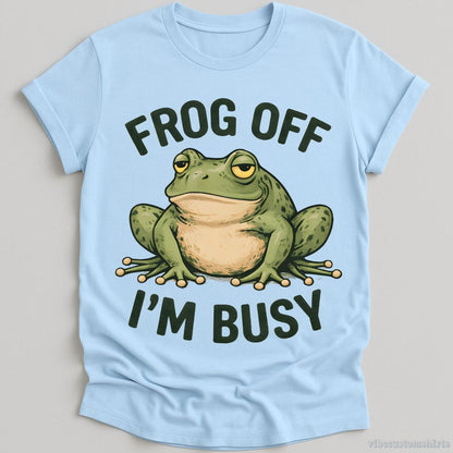 T-Shirt Light Blue / S Frog Off I'm Busy Sarcastic Frog Shirt