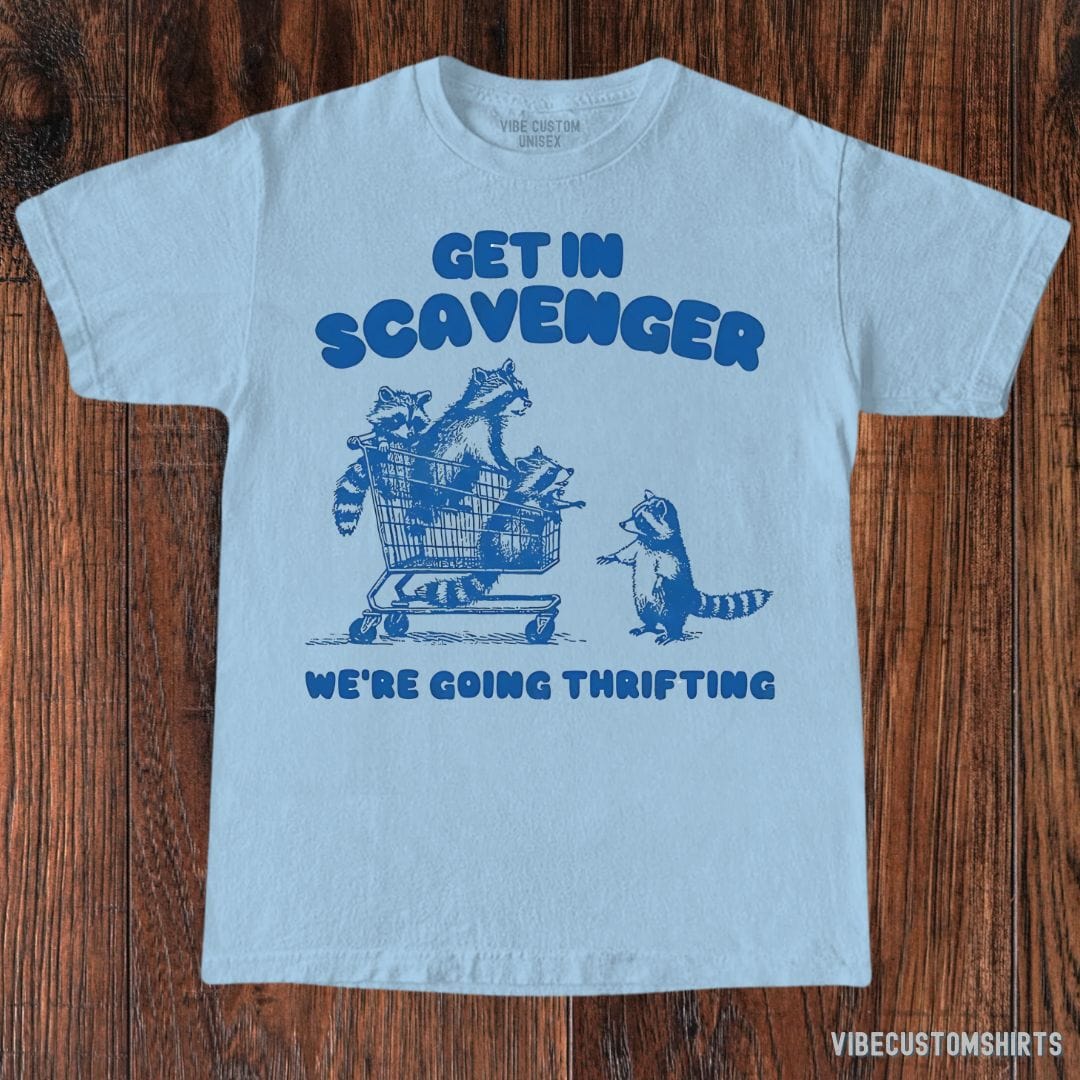 T-Shirt Light Blue / S Get in Scavenger We're Going Thrifting Raccoon Shirt