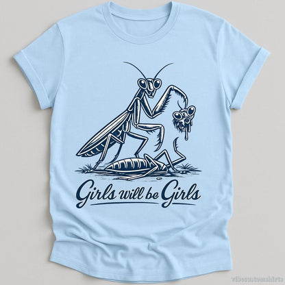 T-Shirt Light Blue / S Girls Will Be Girls Praying Mantis Shirt