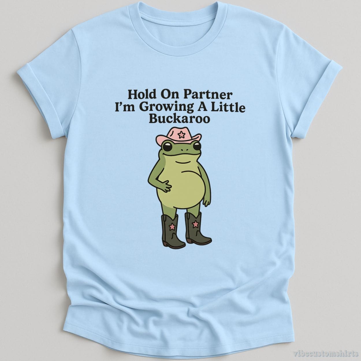 T-Shirt Light Blue / S Hold On Partner I'm Growing A Little Buckaroo Shirt