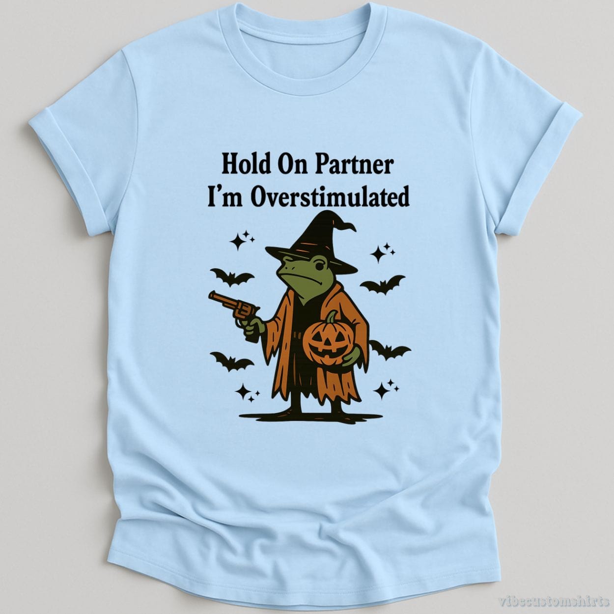 T-Shirt Light Blue / S Hold On Partner I'm Overstimulated Halloween Witch Frog Shirt
