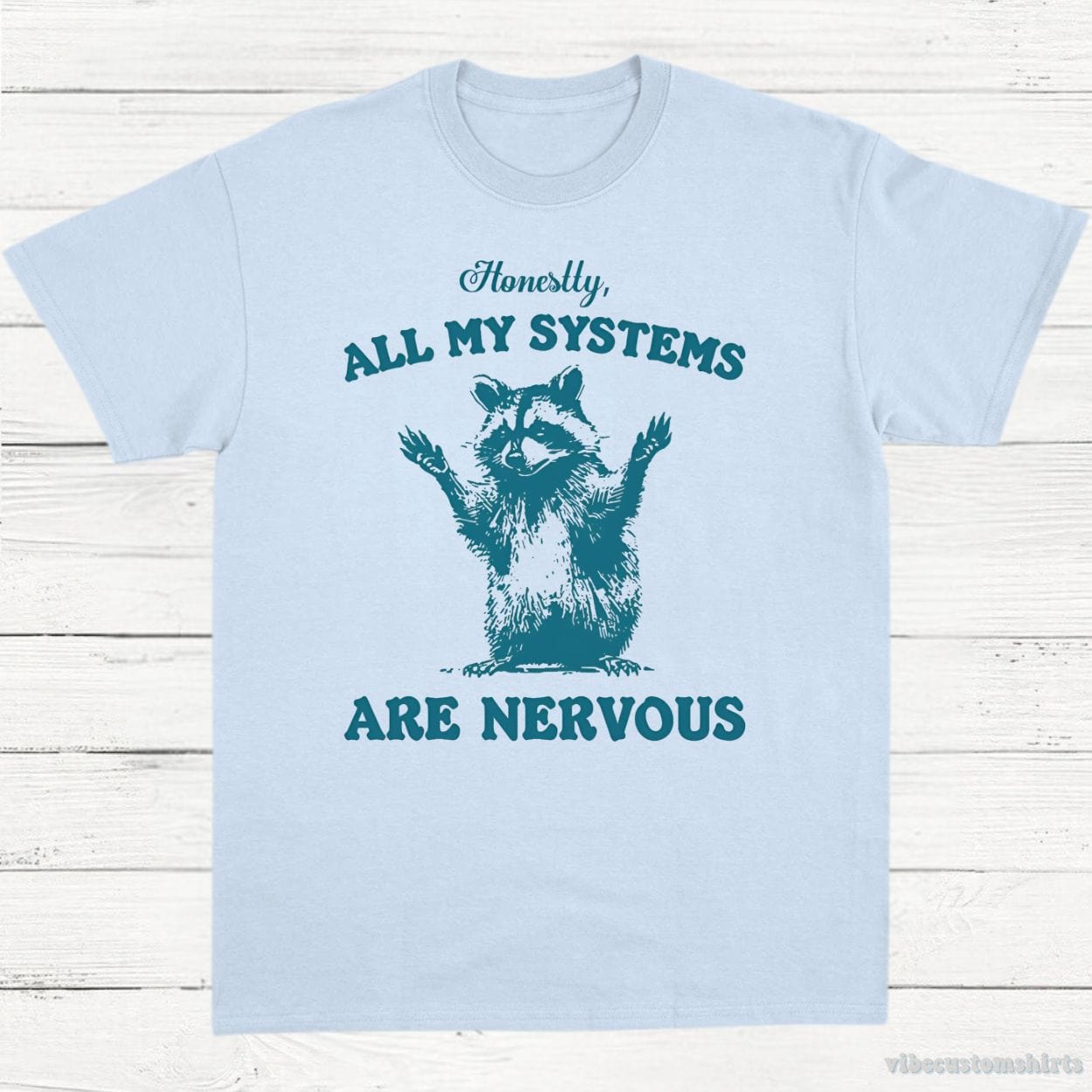 T-Shirt Light Blue / S Honestly All My Systems are Nervous Raccoon Shirt