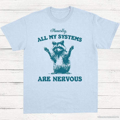 T-Shirt Light Blue / S Honestly All My Systems are Nervous Raccoon Shirt