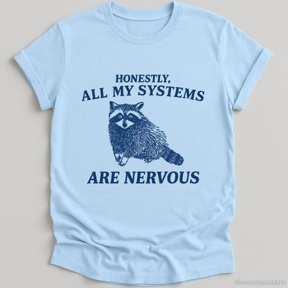 T-Shirt Light Blue / S Honestly All My Systems Are Nervous Raccoon Shirt