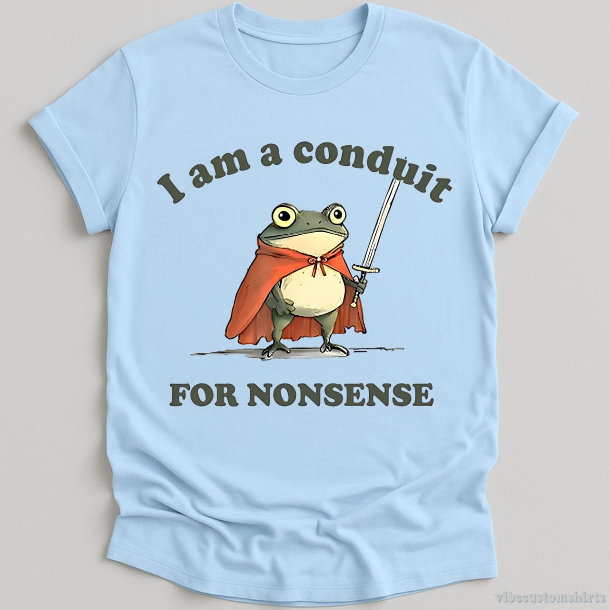 T-Shirt Light Blue / S I Am A Conduit For Nonsense Frog Shirt