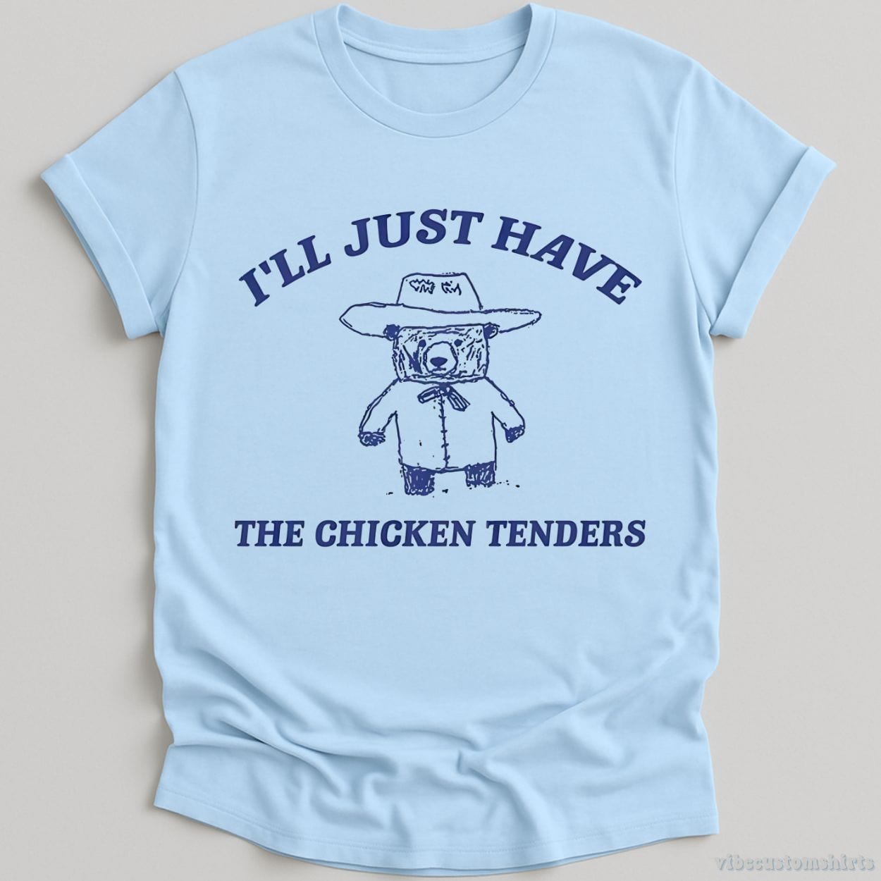 T-Shirt Light Blue / S I'll Just Have The Chicken Tenders Shirt