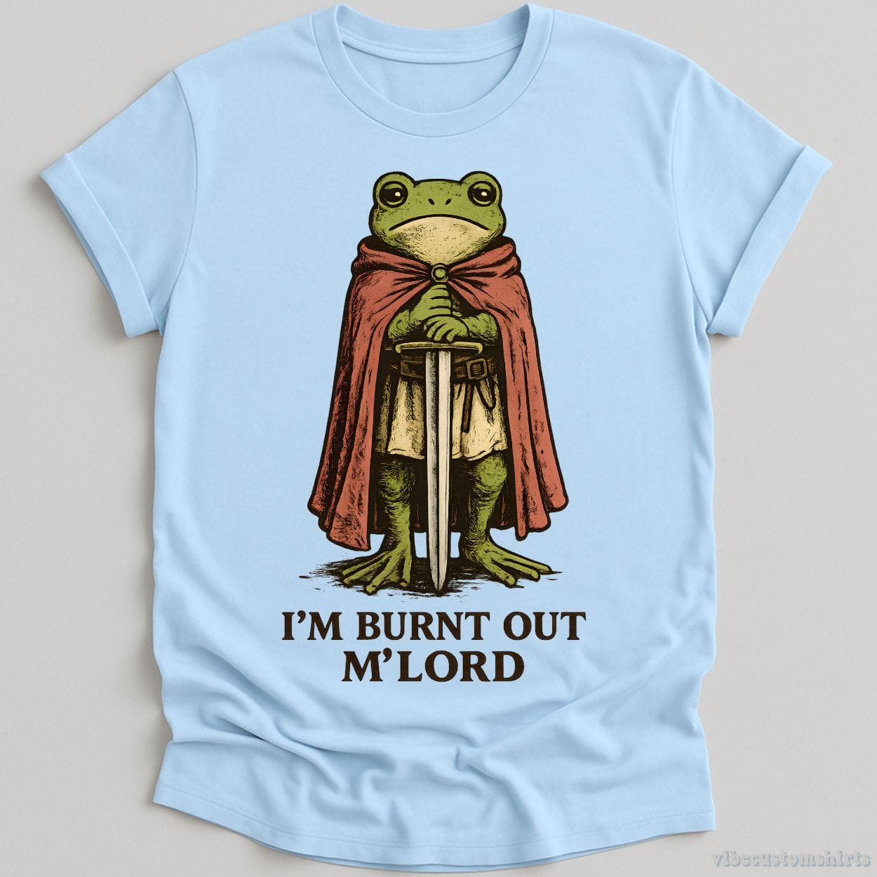 T-Shirt Light Blue / S I’m Burnt Out M' Lord Medieval Frog Shirt