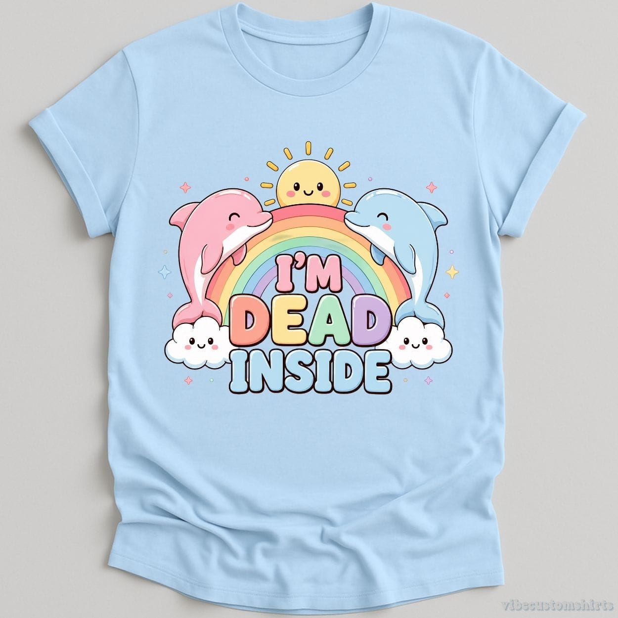 T-Shirt Light Blue / S I'm Dead Inside Cute Dolphins Shirt