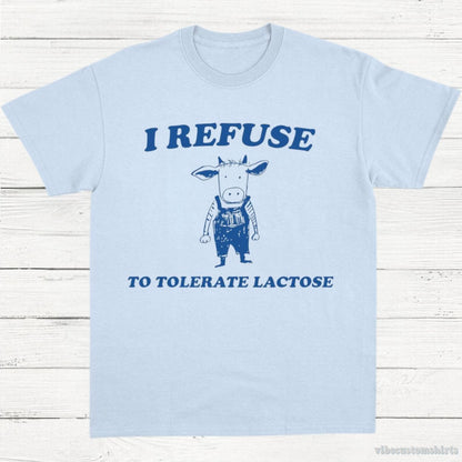 T-Shirt Light Blue / S I Refuse To Tolerate Lactose Vintage Shirt