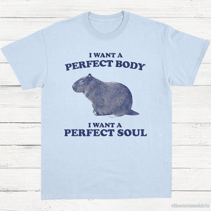 T-Shirt Light Blue / S I Want A Perfect Body I Want A Perfect Soul Capybara Shirt