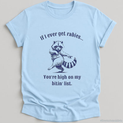 T-Shirt Light Blue / S If I Ever Get Rabies You're on my Biting List Trash Panda Shirt