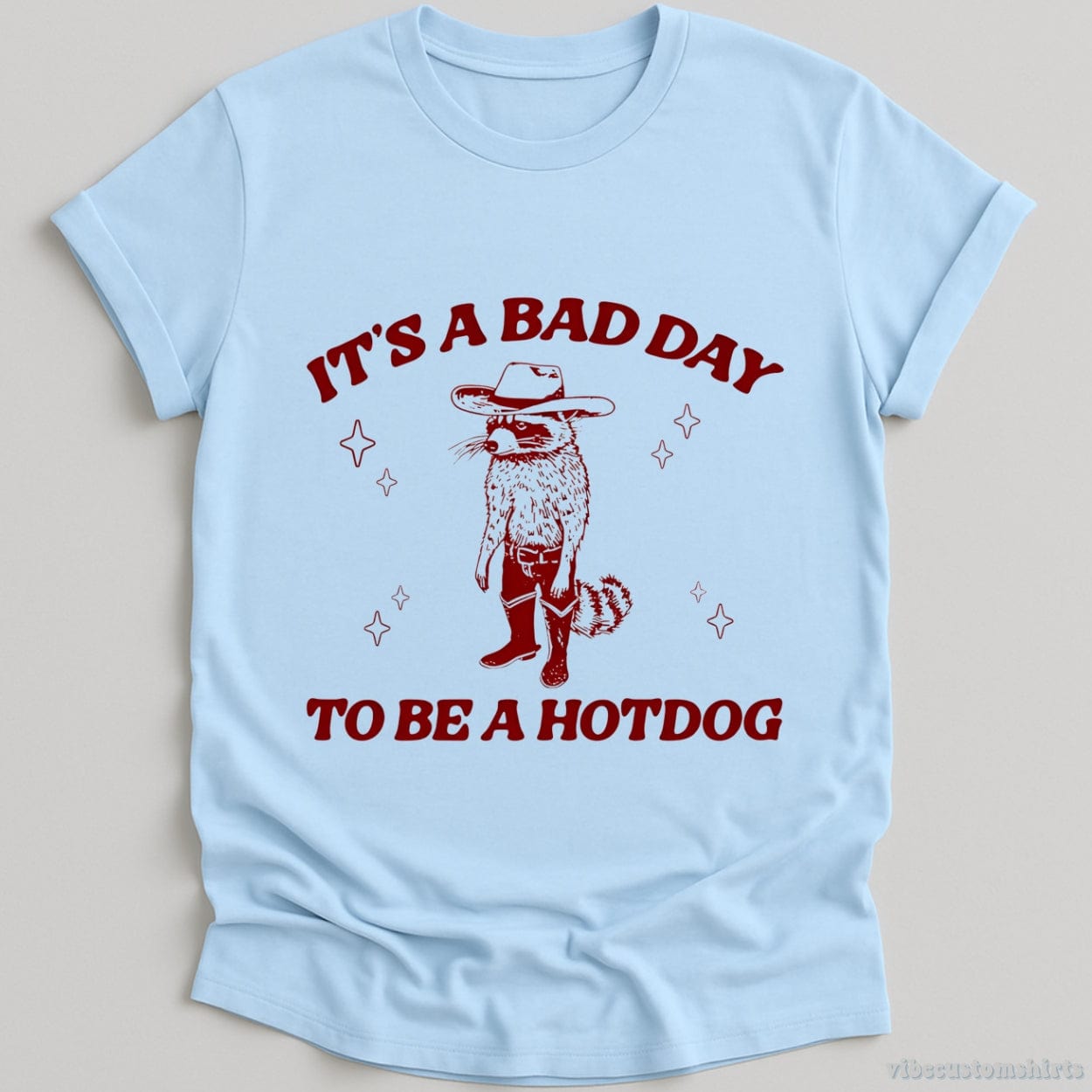 T-Shirt Light Blue / S It's A Bad Day To Be A Hotdog Cowboy Raccoon Shirt
