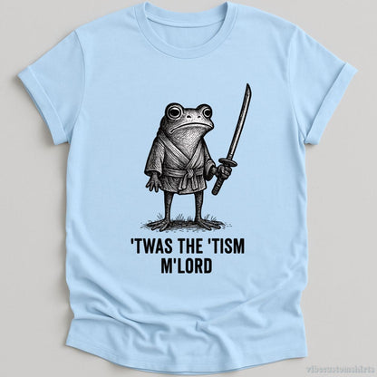 T-Shirt Light Blue / S It was The Autism M'lord Frog Shirt