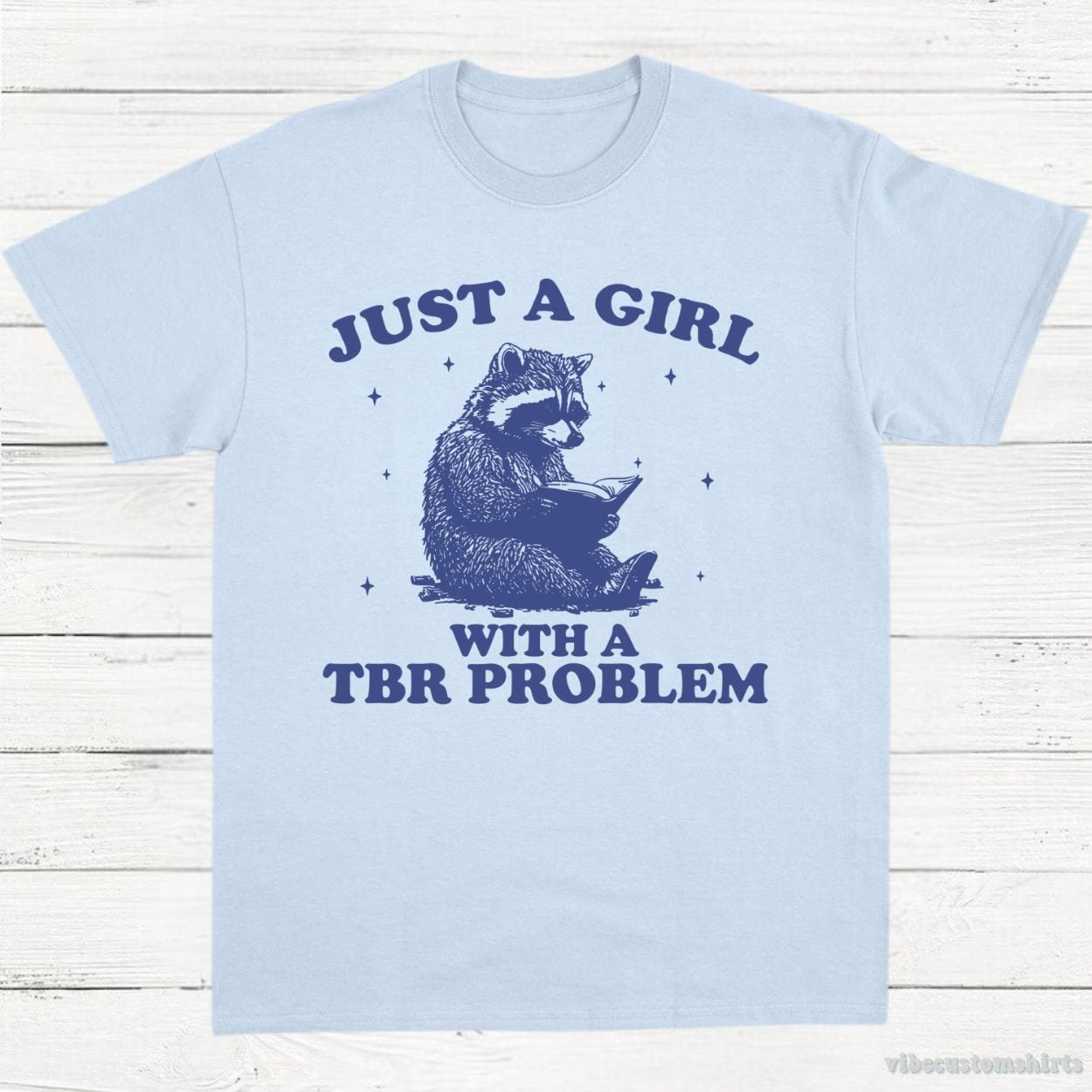 T-Shirt Light Blue / S Just A Girl With A TBR Problem Bookish Raccoon Shirt