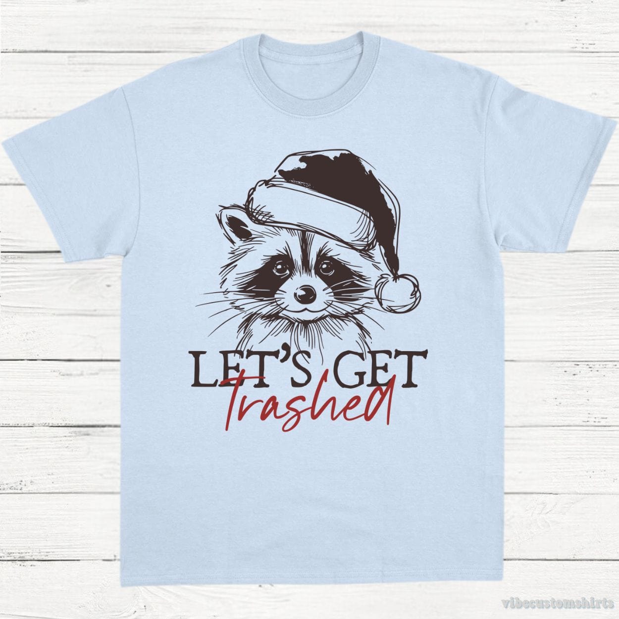 T-Shirt Light Blue / S Let's Get Trashed Funny Raccoon Christmas Shirt