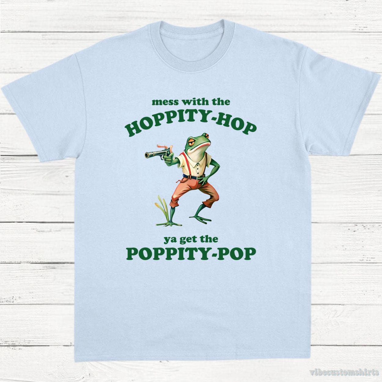 T-Shirt Light Blue / S Mess With The Hoppity Hop Ya Get The Poppity Pop Frog Shirt