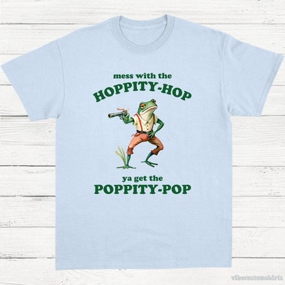 T-Shirt Light Blue / S Mess With The Hoppity Hop Ya Get The Poppity Pop Frog Shirt