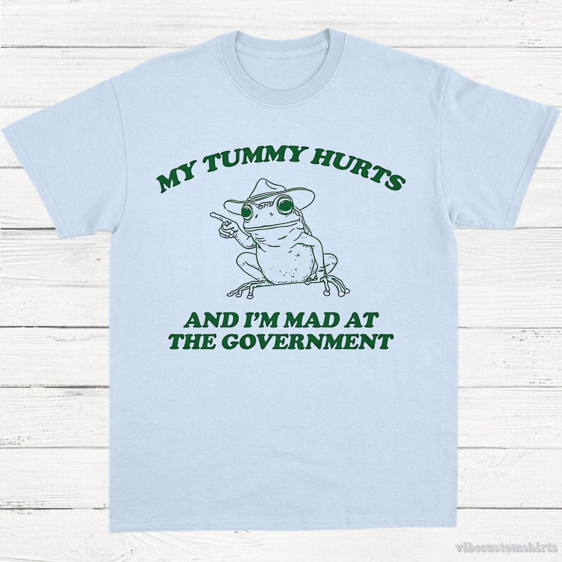 T-Shirt Light Blue / S My Tummy Hurts And I'm Mad At The Government Frog Shirt