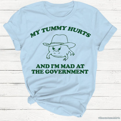 T-Shirt Light Blue / S My Tummy Hurts I'm Mad At Government Silly Meme Ibs Shirt