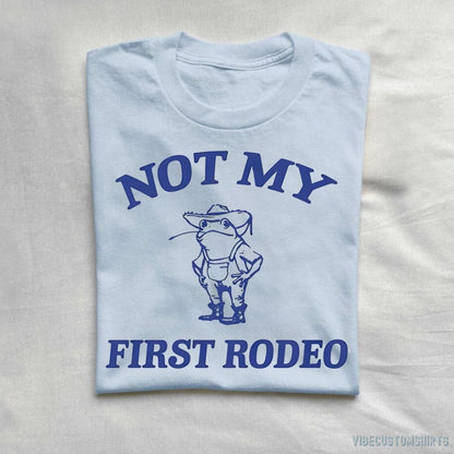 T-Shirt Light Blue / S Not My First Rodeo Funny Frog Shirt