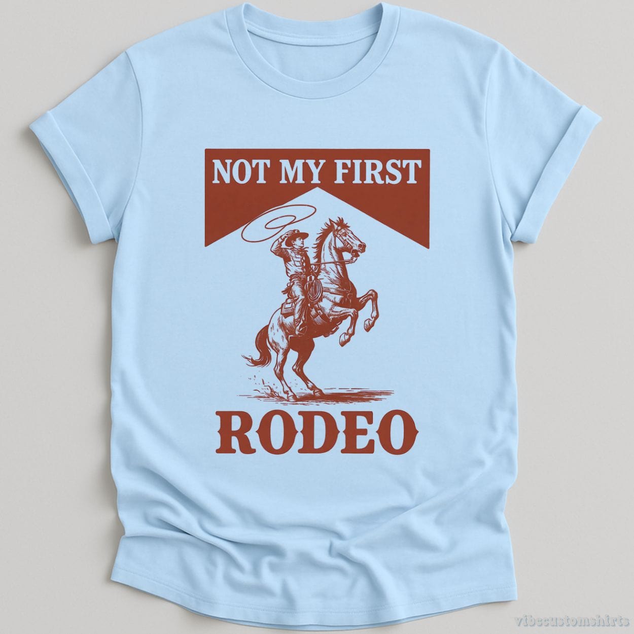 T-Shirt Light Blue / S Not My First Rodeo Western Vintage Style Shirt