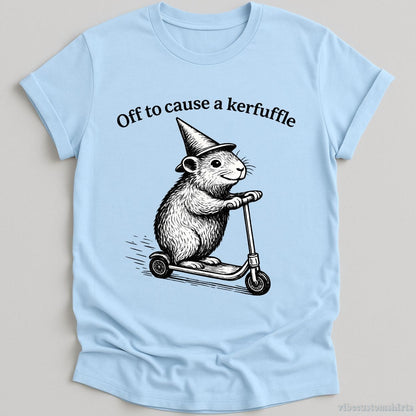 T-Shirt Light Blue / S Off To Cause A Kerfuffle Groundhog Shirt
