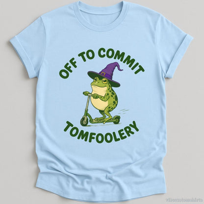 T-Shirt Light Blue / S Off To Commit Tomfoolery Humorous Frog Shirt