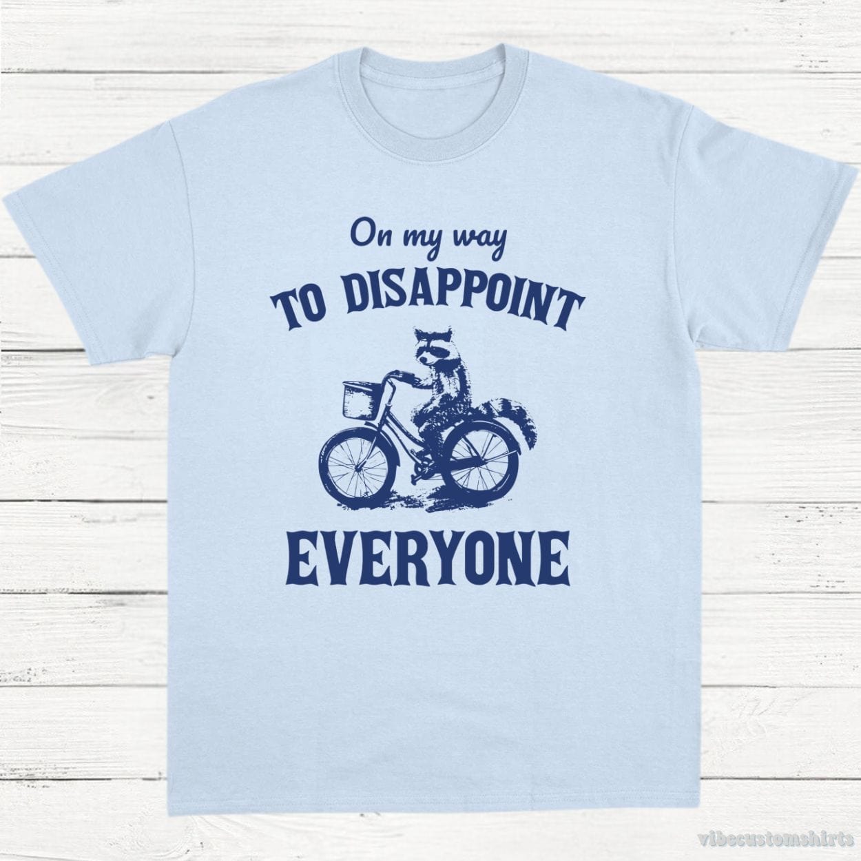 T-Shirt Light Blue / S On My Way To Disappoint Everyone Raccoon Shirt