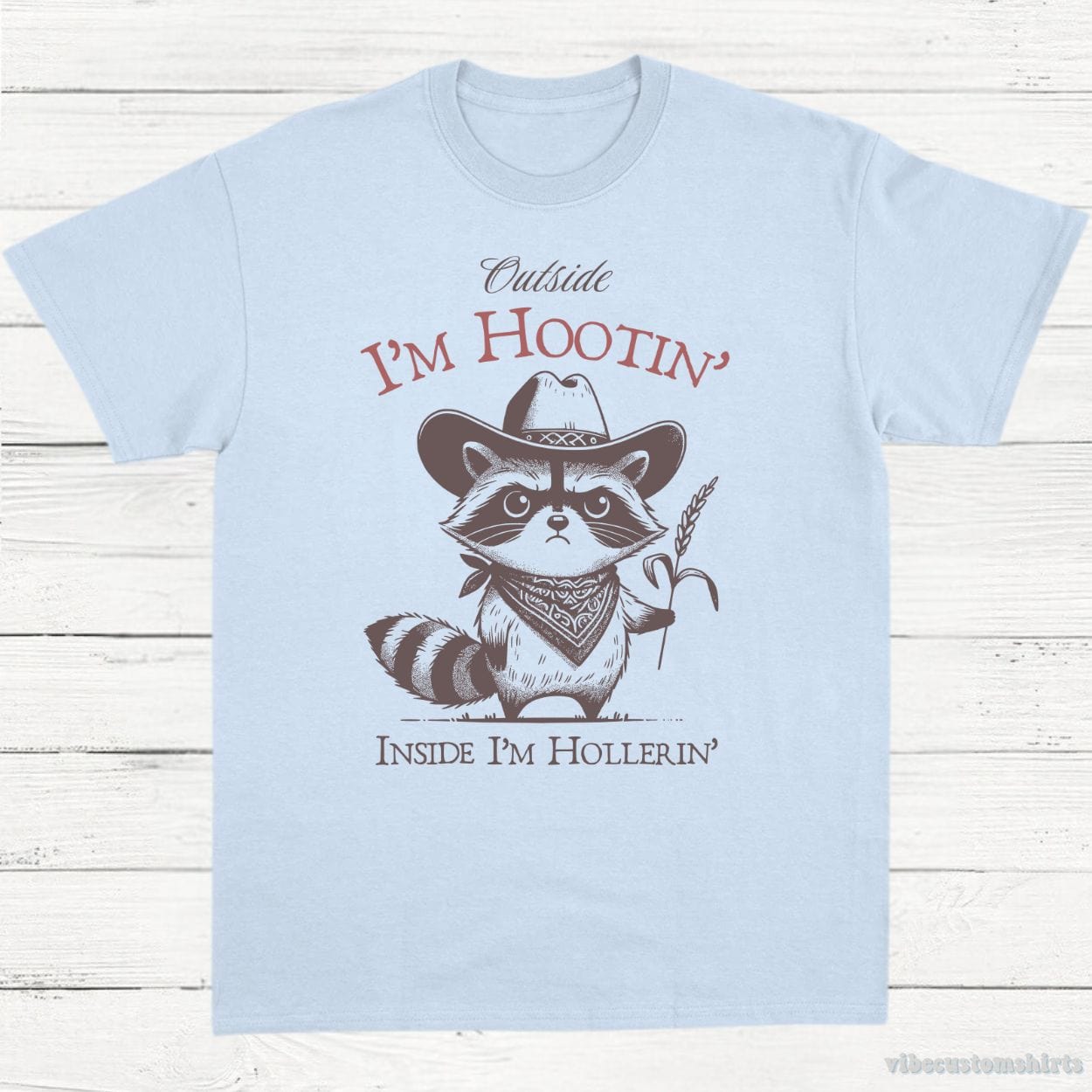 T-Shirt Light Blue / S Outside I am hootin Inside I'm Hollerin Funny Sayings Shirt