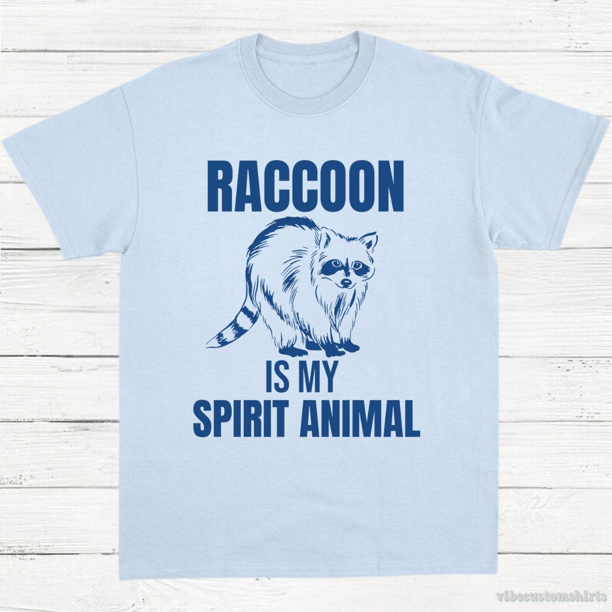 T-Shirt Light Blue / S Raccoon is My Spirit Animal Shirt