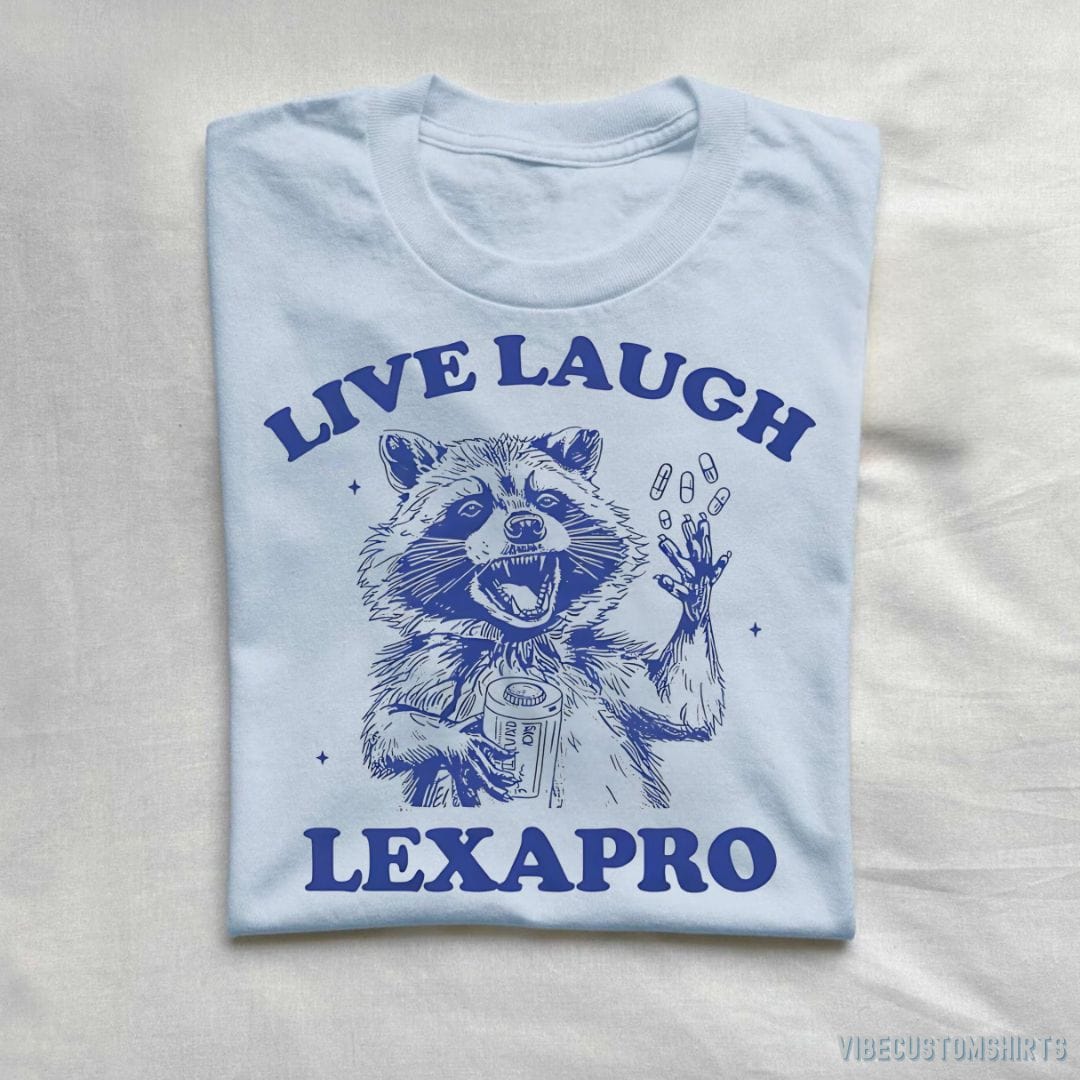 T-Shirt Light Blue / S Raccoon Live Laugh Lexapro Shirt