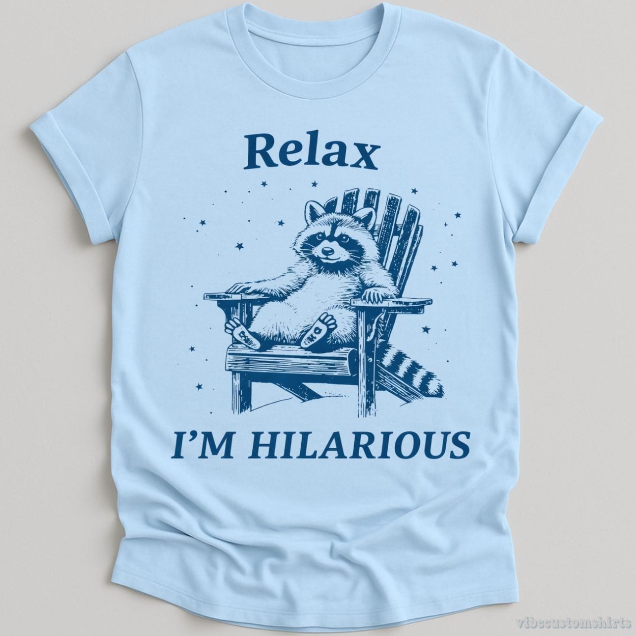 T-Shirt Light Blue / S Relax I'm Hilarious Raccoon Shirt