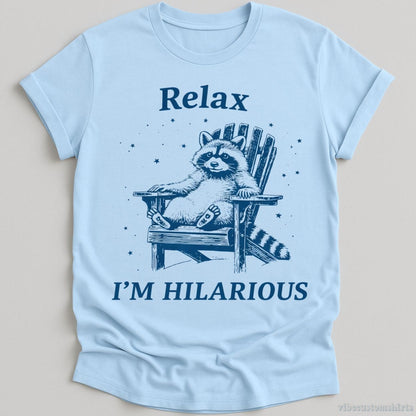 T-Shirt Light Blue / S Relax I'm Hilarious Raccoon Shirt