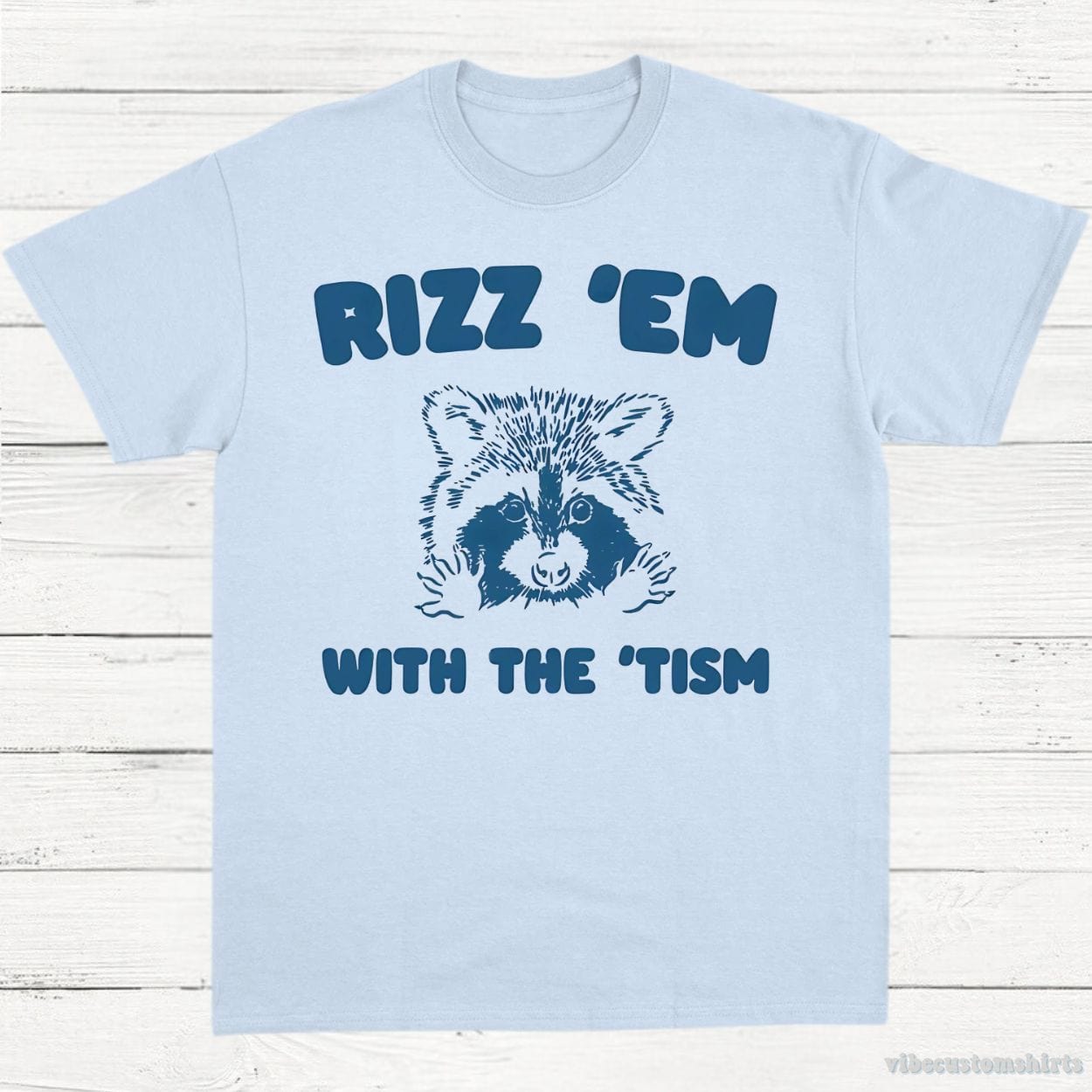 T-Shirt Light Blue / S Rizz Em With The Tism Funny Raccoon T-Shirt