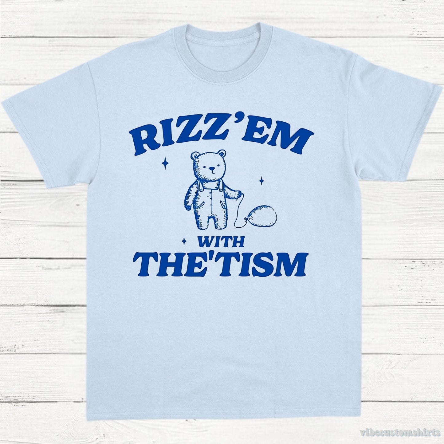 T-Shirt Light Blue / S Rizz Em With The Tism Shirt