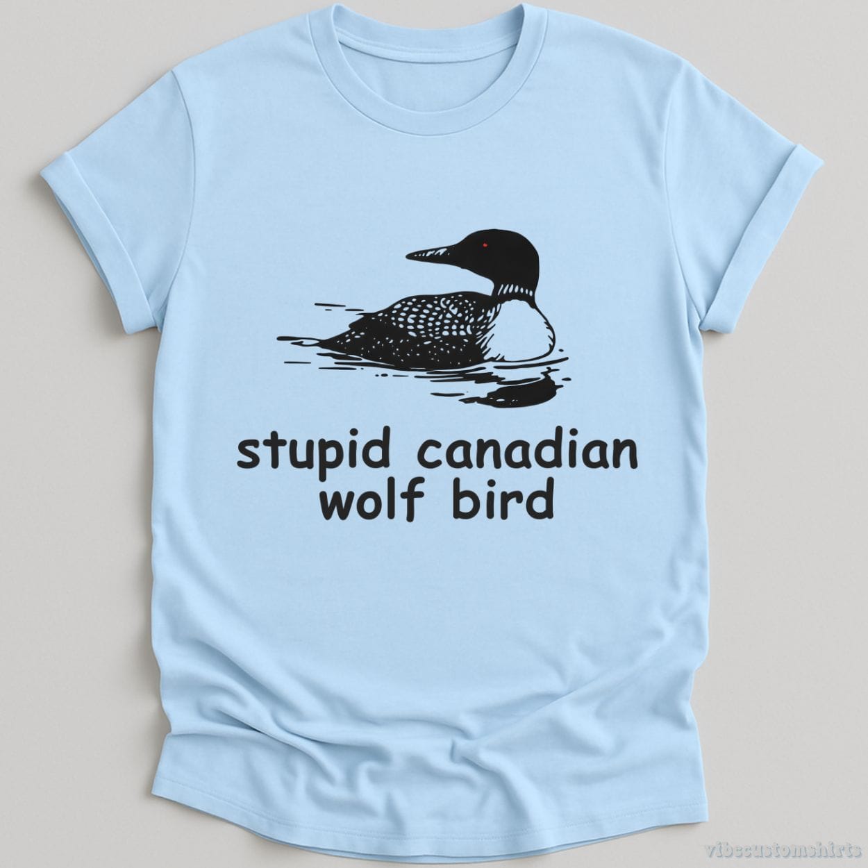 T-Shirt Light Blue / S Stupid Canadian Wolf Bird Meme Shirt
