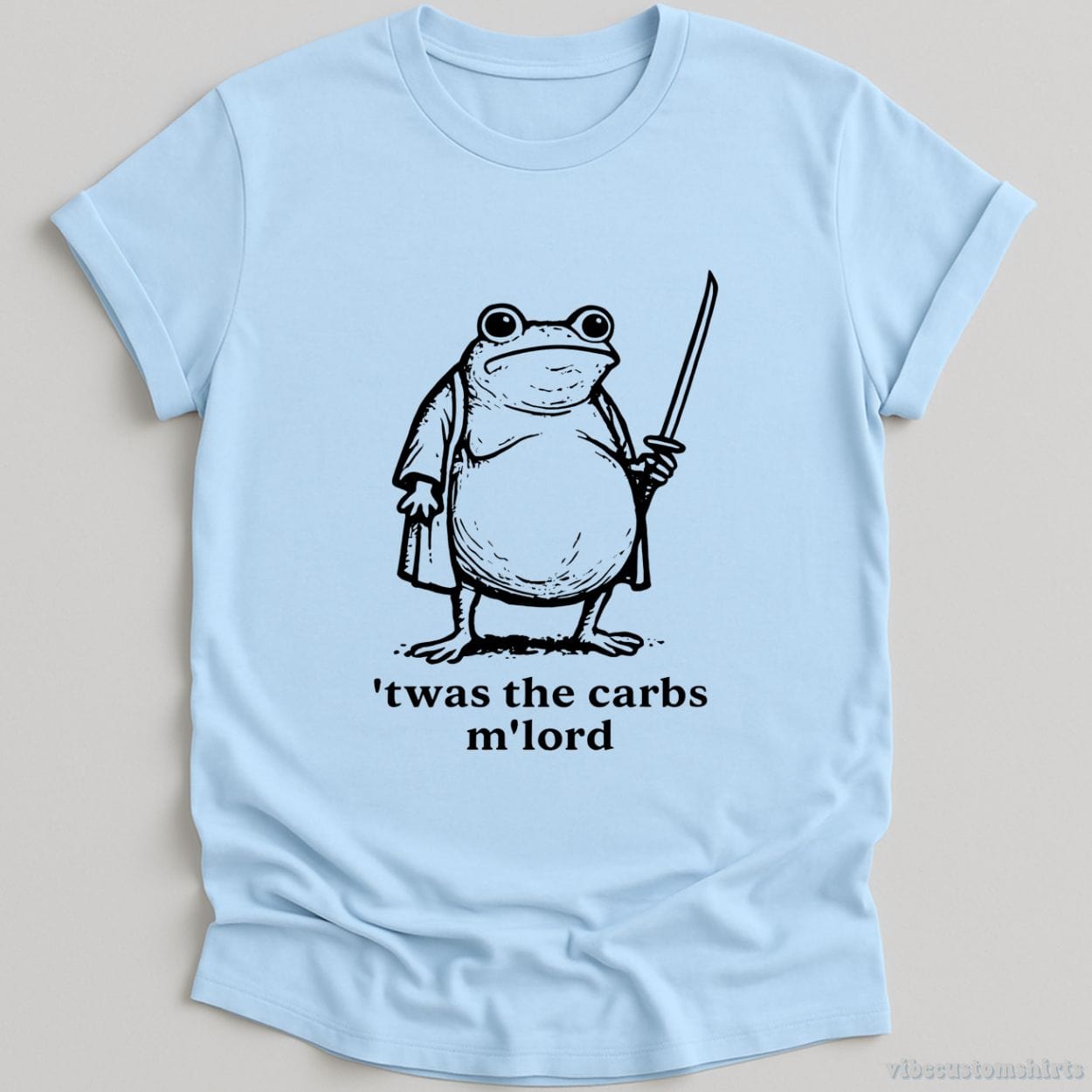 T-Shirt Light Blue / S ’T was the Carbs M’Lord Hungry Frog Shirt