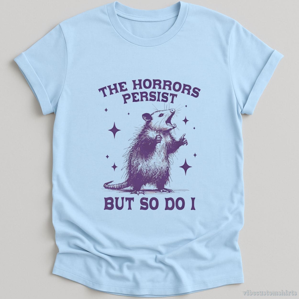 T-Shirt Light Blue / S The Horrors Persist But So Do I Opossum Shirt
