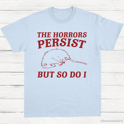 T-Shirt Light Blue / S The Horrors Persist But So Do I Possum T-Shirt