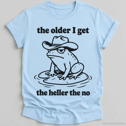 T-Shirt Light Blue / S The Older I Get The Heller The No Cowboy Frog Shirt