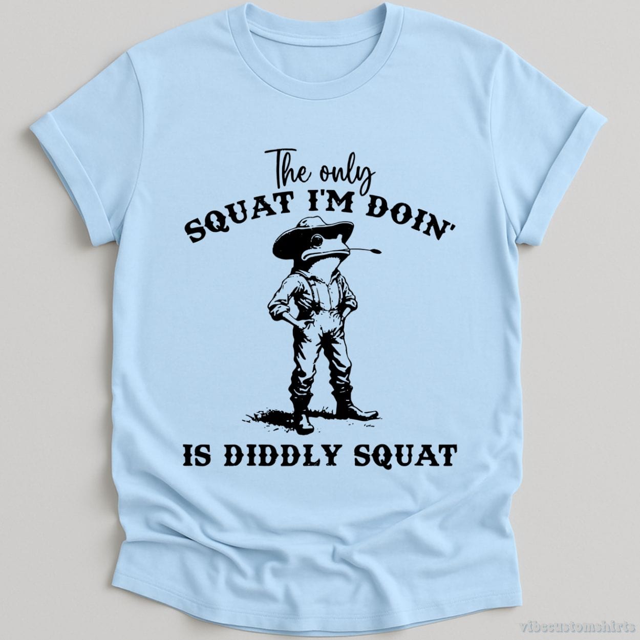 T-Shirt Light Blue / S The Only Squat I'm Doin Is Diddly Squat Cowboy Frog Shirt