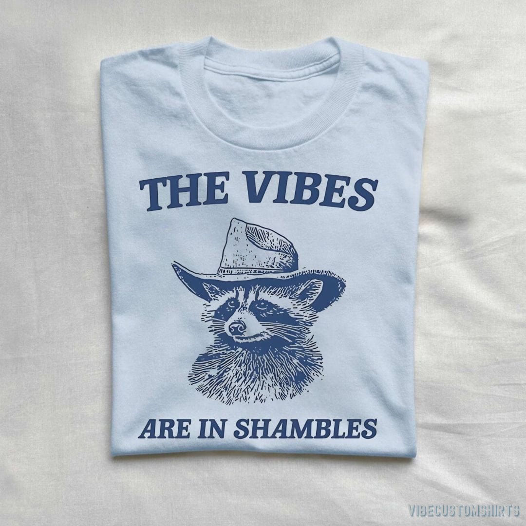 T-Shirt Light Blue / S The Vibes Are In Shambles Raccoon Shirt