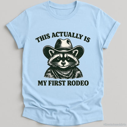 T-Shirt Light Blue / S This Actually is My First Rodeo Western Raccoon Shirt
