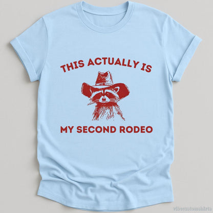 T-Shirt Light Blue / S This is My Second Rodeo Cowboy Raccoon Shirt