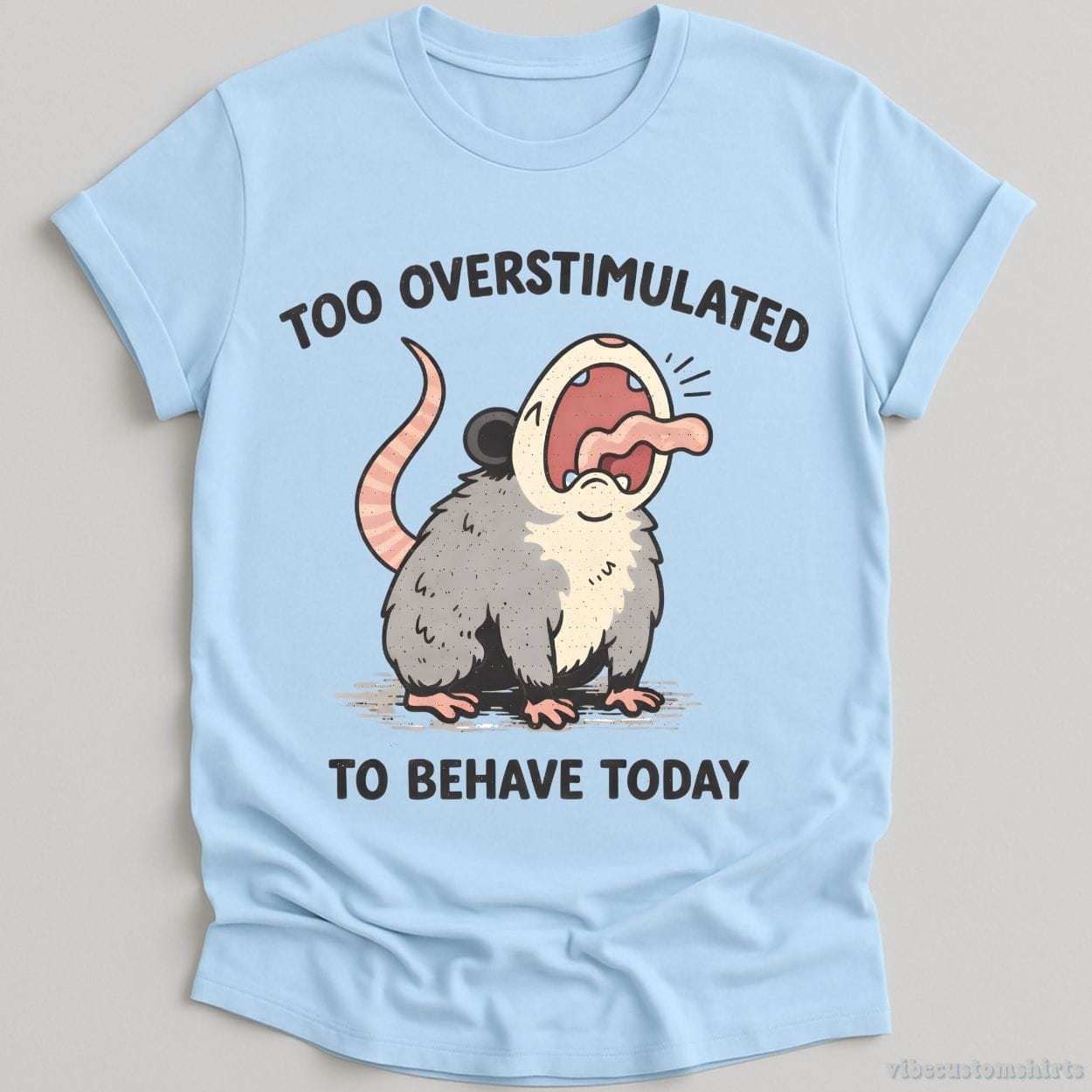 T-Shirt Light Blue / S Too Overstimulated To Behave Today Possum Shirt