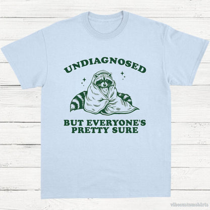 T-Shirt Light Blue / S Undiagnosed But Everyone's Pretty Sure Trash Panda Raccoon Shirt